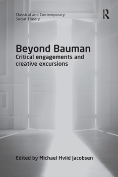 Beyond Bauman: Critical Engagements and Creative Excursions