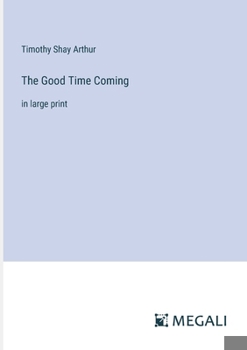 Paperback The Good Time Coming: in large print Book