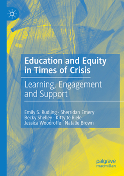 Paperback Education and Equity in Times of Crisis: Learning, Engagement and Support Book