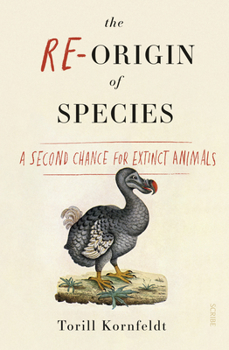 Paperback The Re-Origin of Species: A Second Chance for Extinct Animals Book