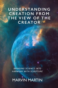 Paperback Understanding Creation From The View of The Creator Book