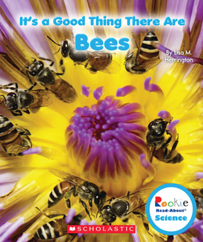 Paperback It's a Good Thing There Are Bees (Rookie Read-About Science: It's a Good Thing...) Book