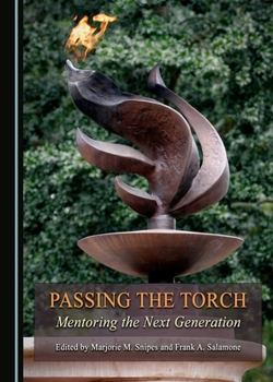 Hardcover Passing the Torch: Mentoring the Next Generation Book