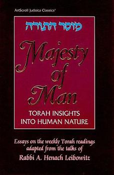 Hardcover Majesty of Man: Torah Insights Into Human Nature (Artscroll Judaica Classics) Book