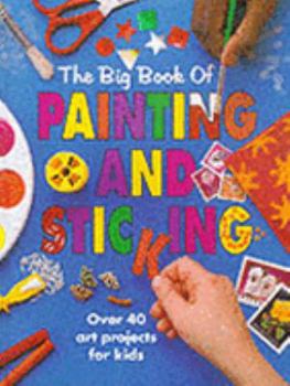 The Big Book of Painting and Sticking (Fun to Do)