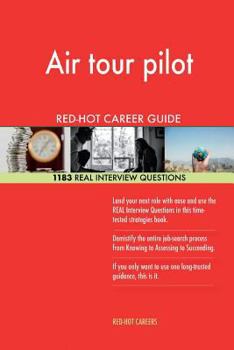 Paperback Air tour pilot RED-HOT Career Guide; 1183 REAL Interview Questions Book