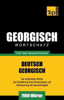 Paperback Georgischer Wortschatz für das Selbststudium - 7000 Wörter [German] Book