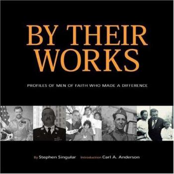 Hardcover By Their Works: Profiles of Men of Faith Who Made a Difference Book