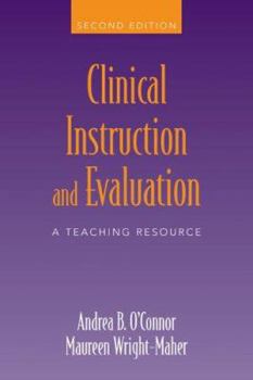 Paperback Clinical Instruction and Evaluation: A Teaching Resource Book