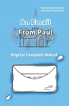 Paperback An Email From Paul: A Modern Day Biblical Fiction Book