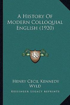 Paperback A History Of Modern Colloquial English (1920) Book