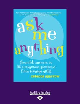 Paperback Ask Me Anything: (heartfelt answers to 65 anonymous questions from teenage girls) Book