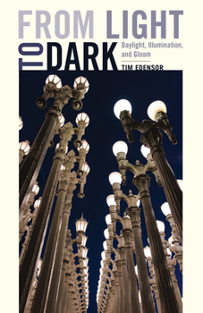 Paperback From Light to Dark: Daylight, Illumination, and Gloom Book