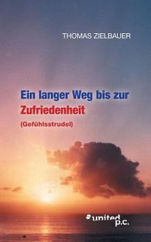 Ein langer Weg bis zur Zufriedenheit: (Gefühlsstrudel)