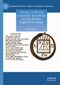 Hardcover Cursing, Crisis and Customary Knowledge in Early Modern English Townships Book