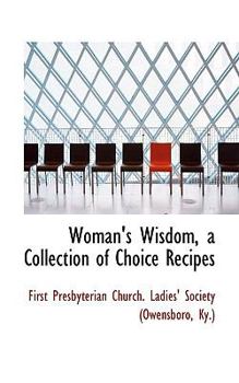 Woman's Wisdom, a Collection of Choice Recipes