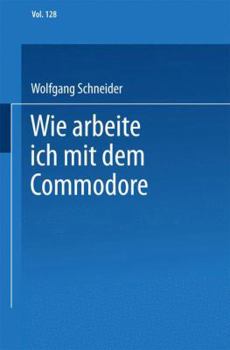 Paperback Wie Arbeite Ich Mit Dem Commodore 128 [German] Book