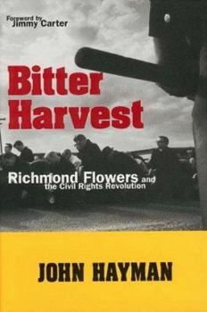 Hardcover Bitter Harvest: Richmond Flowers and the Civil Rights Revolution Book