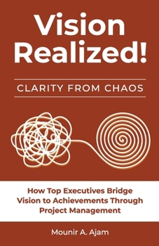 Paperback Vision Realized!: How top executives bridge vision to achievement through project management Book