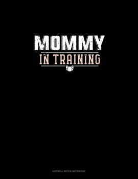 Mommy In Training: Cornell Notes Notebook