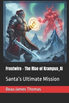 Frostwire - The Rise of Krampus_AI: Santa’s Ultimate Mission