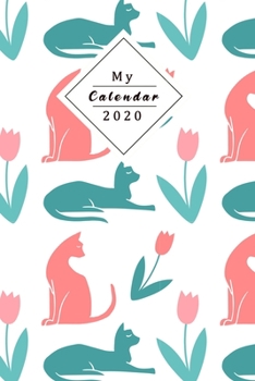 My Calendar 2020: Your Own Weekly, Monthly And Yearly Planner For 2020 With Beautiful Design