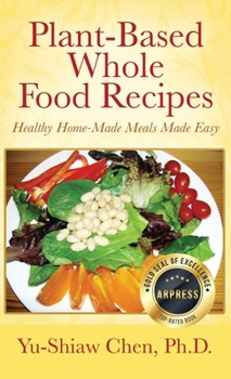 Hardcover Plant-Based Whole Food Recipes Healthy Homemade Meals Made Easy Book