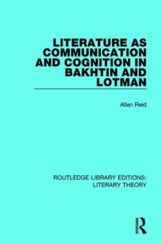 Hardcover Literature as Communication and Cognition in Bakhtin and Lotman Book
