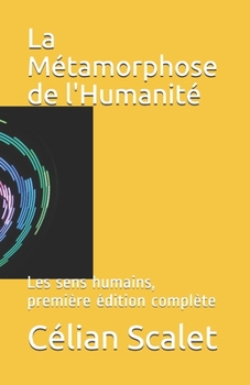 Paperback La M?tamorphose de l'Humanit?: Les sens humains, premi?re ?dition compl?te [French] Book
