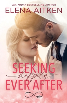 Seeking Happily Ever After - Book #8 of the Ever After