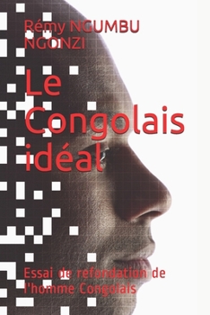 Paperback Le Congolais idéal: Essai de refondation de l'homme Congolais [French] Book