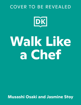 Hardcover Walk Like a Chef: Recipes and Techniques for Becoming a Better Cook Book