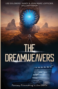 Paperback The Dreamweavers: Interviews with Fantasy Filmmakers of the 1980s Book