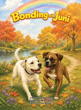 Hardcover Bonding with Juni: A story about kindness, respect, and understanding. Book