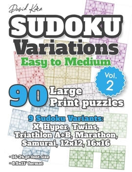 Paperback David Karn Sudoku Variations - Easy to Medium Vol 2: 90 Large Print Puzzles - 9 Sudoku Variants: X, Hyper, Twins, Triathlon A+B, Marathon, Samurai, 12 [Large Print] Book