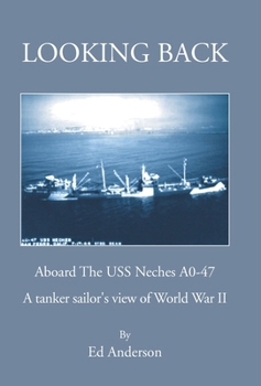 Hardcover Looking Back: Aboard The USS Neches A0-47 Book