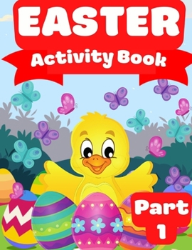 Easter Activity Book Part 1: I Coloring Pages I Dot Markers I Color By Number I Word Search I Sudoku I for Kids Age 5-10