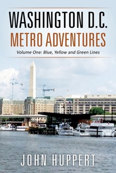 Paperback Washington D.C. Metro Adventures: Volume One: Blue, Yellow and Green Lines Book