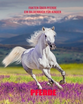 Paperback Pferde: Fakten über Pferde Ein Bilderbuch für Kinder [German] [Large Print] Book