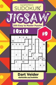 Paperback Sudoku Jigsaw - 200 Easy to Master Puzzles 10x10 (Volume 9) Book