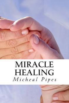 Paperback Miracle Healing: Be Healed! Book