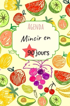 Paperback Agenda mincir en 90 jours: Journal de r?gime ? compl?ter au quotidien - Format pratique ? emporter partout 15,4 x 22,86 cm [French] Book