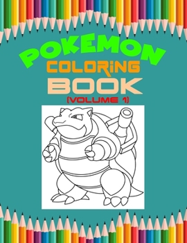 Pokemon Coloring Book (Valume 1): Best Coloring Book, Gift For kids