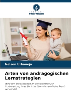 Arten von andragogischen Lernstrategien: Wird von Erwachsenen an Universitäten zur Vorbereitung ihres Berichts über die berufliche Praxis verwendet.