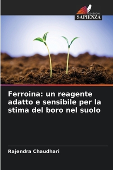 Ferroina: un reagente adatto e sensibile per la stima del boro nel suolo (Italian Edition)