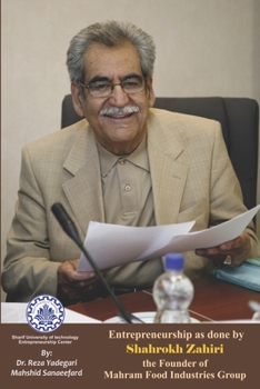 Paperback Entrepreneurship as done by Shahrokh Zahiri: The Founder of Mahram Food Industries Group Book