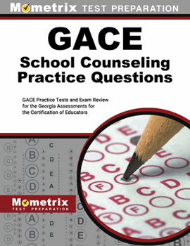 Paperback GACE School Counseling Practice Questions: GACE Practice Tests and Exam Review for the Georgia Assessments for the Certification of Educators Book