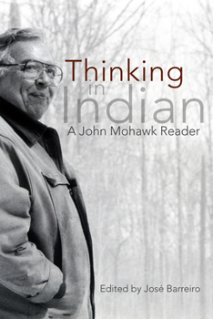 Paperback Thinking in Indian: A John Mowhawk Reader Book