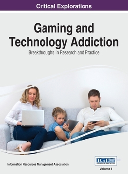 Hardcover Gaming and Technology Addiction: Breakthroughs in Research and Practice, VOL 1 Book