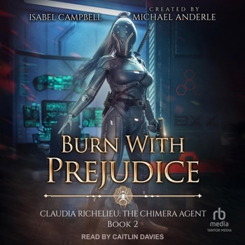 Burn with Prejudice (Claudia Richelieu: The Chimera Agent)